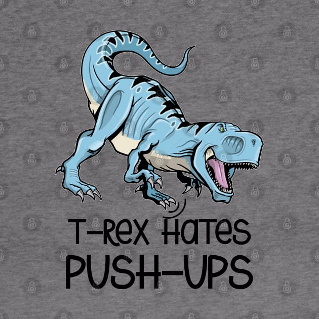 t-rex hates push up by amillustrated